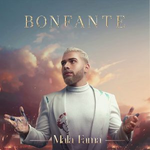 Bonfante – Mala Fama